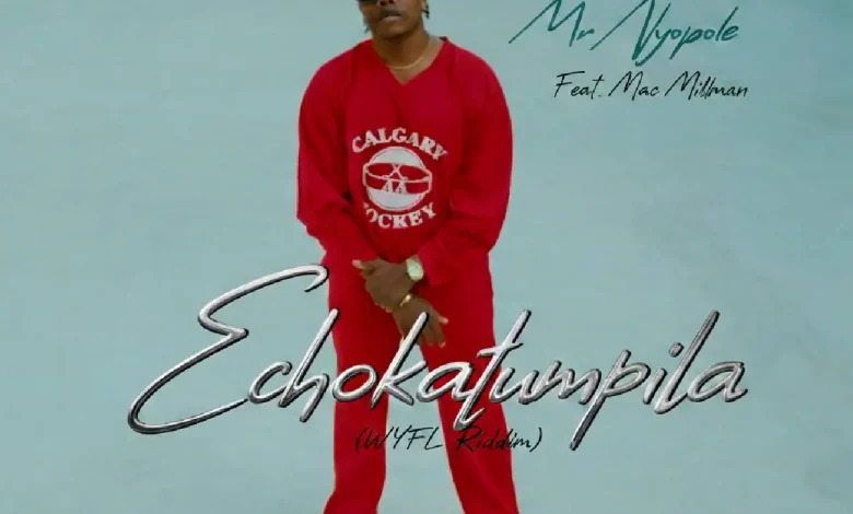 Willz Mr Nyopole ft. Mac Millan – Echokatumpila (WYFL Riddim)