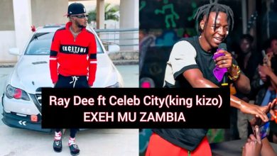 Ray Dee ft Celeb City – Exeh Mu Zambia