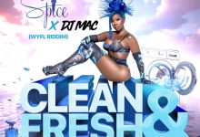 Spice – Clean and Fresh #WYFL Riddim