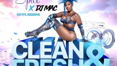 Spice – Clean and Fresh #WYFL Riddim