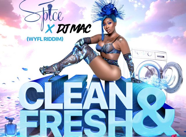 Spice – Clean and Fresh #WYFL Riddim