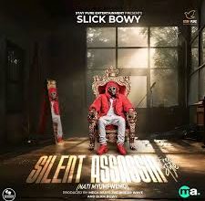 Slick Bowy – Silent Assassin (Nati Myumfwemo)