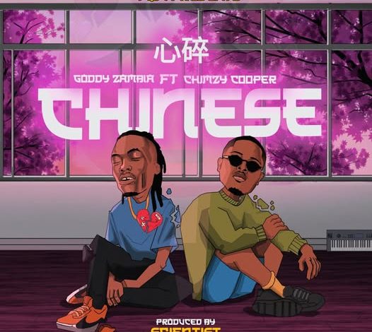 Goddy Zambia Ft. Chimz Cooper – Chinese Mp3 Download
