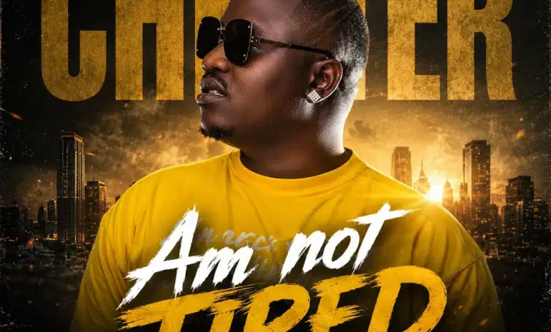 Chester – Am Not Tired Mp3 Download